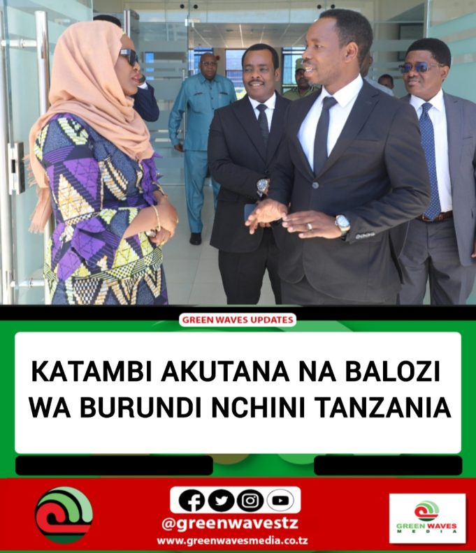 KATAMBI AKUTANA NA BALOZI WA BURUNDI NCHINI TANZANIA